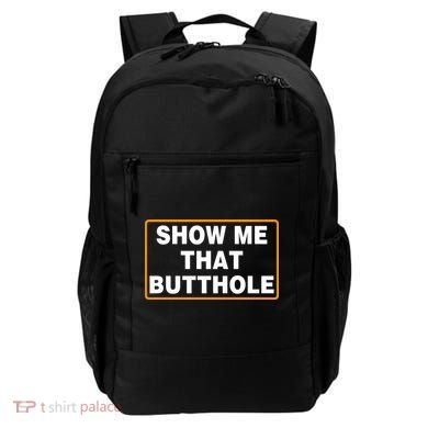 Show Me That Butthole Backpack