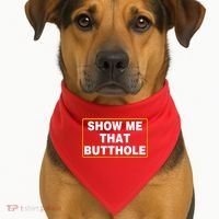 Show Me That Butthole USA-Made Doggie Bandana thumb 1