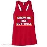 Show Me That Butthole Women's Tank Top thumb 0