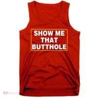 Show Me That Butthole Tank Top thumb 0