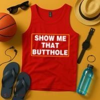 Show Me That Butthole Tank Top thumb 4