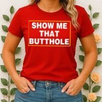 Show Me That Butthole Women's T-Shirt thumb 2