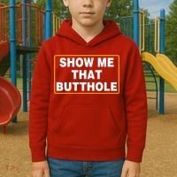 Show Me That Butthole Kids Hoodie thumb 2