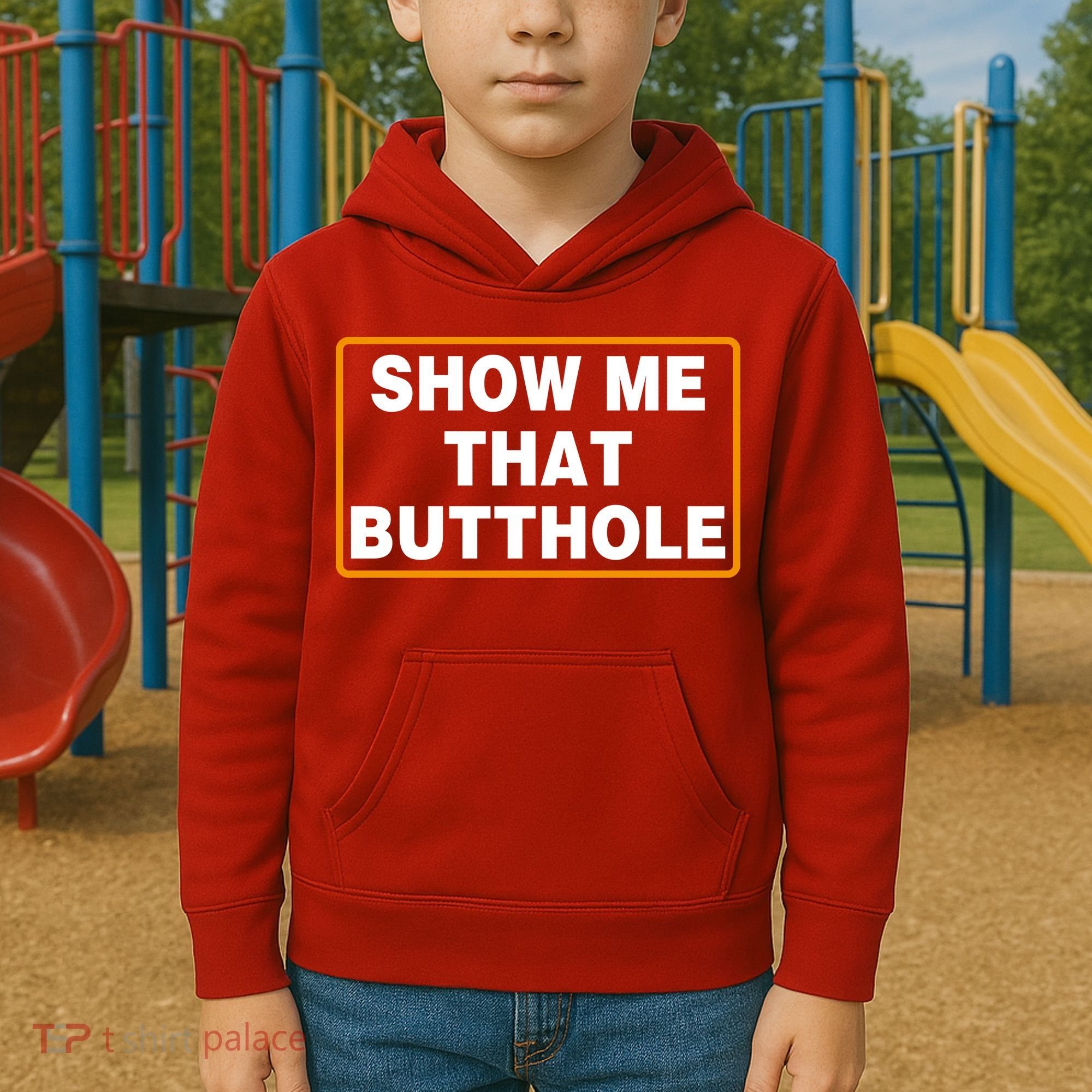 Show Me That Butthole Kids Hoodie
