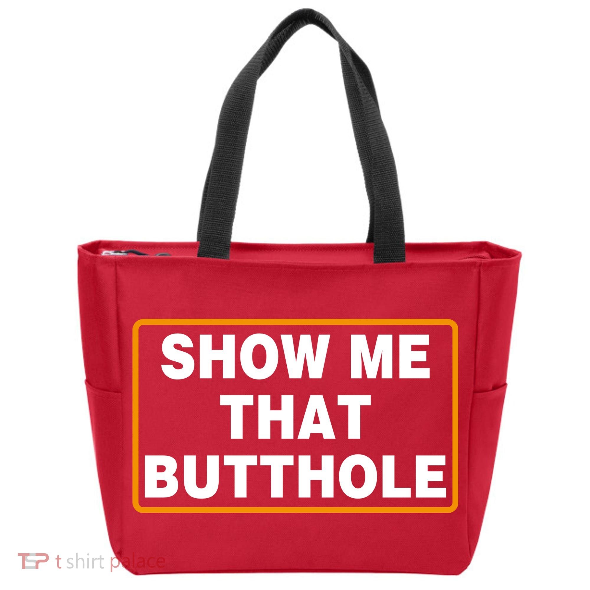 Show Me That Butthole Tote Bag
