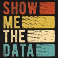 Show Me The Data Data Scientist Data Analyst Sweatshirt thumb 3