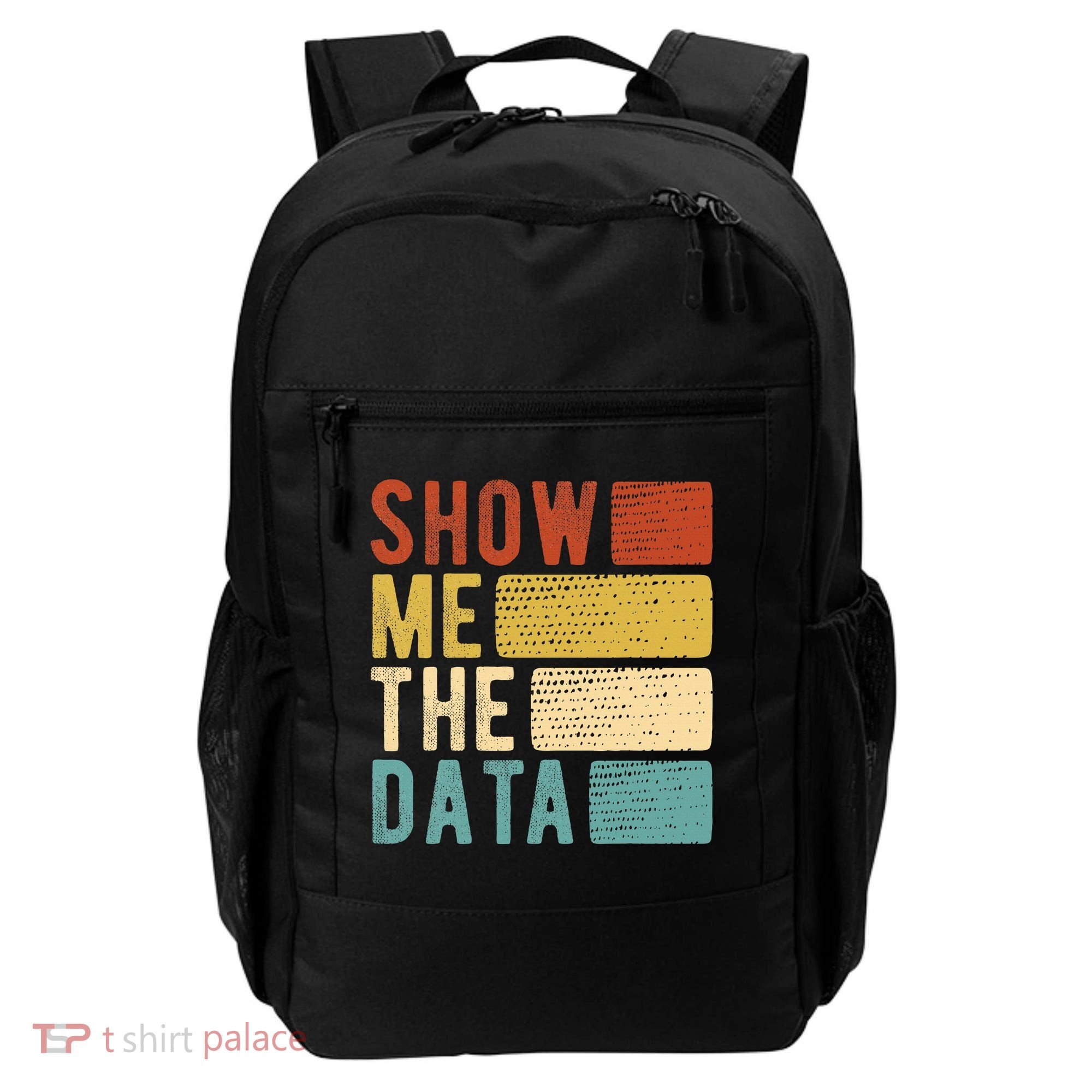 Show Me The Data Data Scientist Data Analyst Backpack