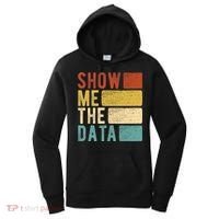 Show Me The Data Data Scientist Data Analyst Women's Hoodie thumb 0