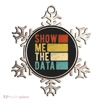Show Me The Data Data Scientist Data Analyst Ornament