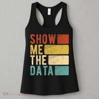 Show Me The Data Data Scientist Data Analyst Women's Tank Top thumb 3