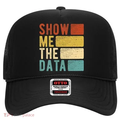 Show Me The Data Data Scientist Data Analyst Hat