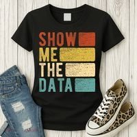 Show Me The Data Data Scientist Data Analyst Women's T-Shirt thumb 3