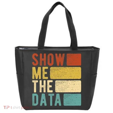 Show Me The Data Data Scientist Data Analyst Tote Bag