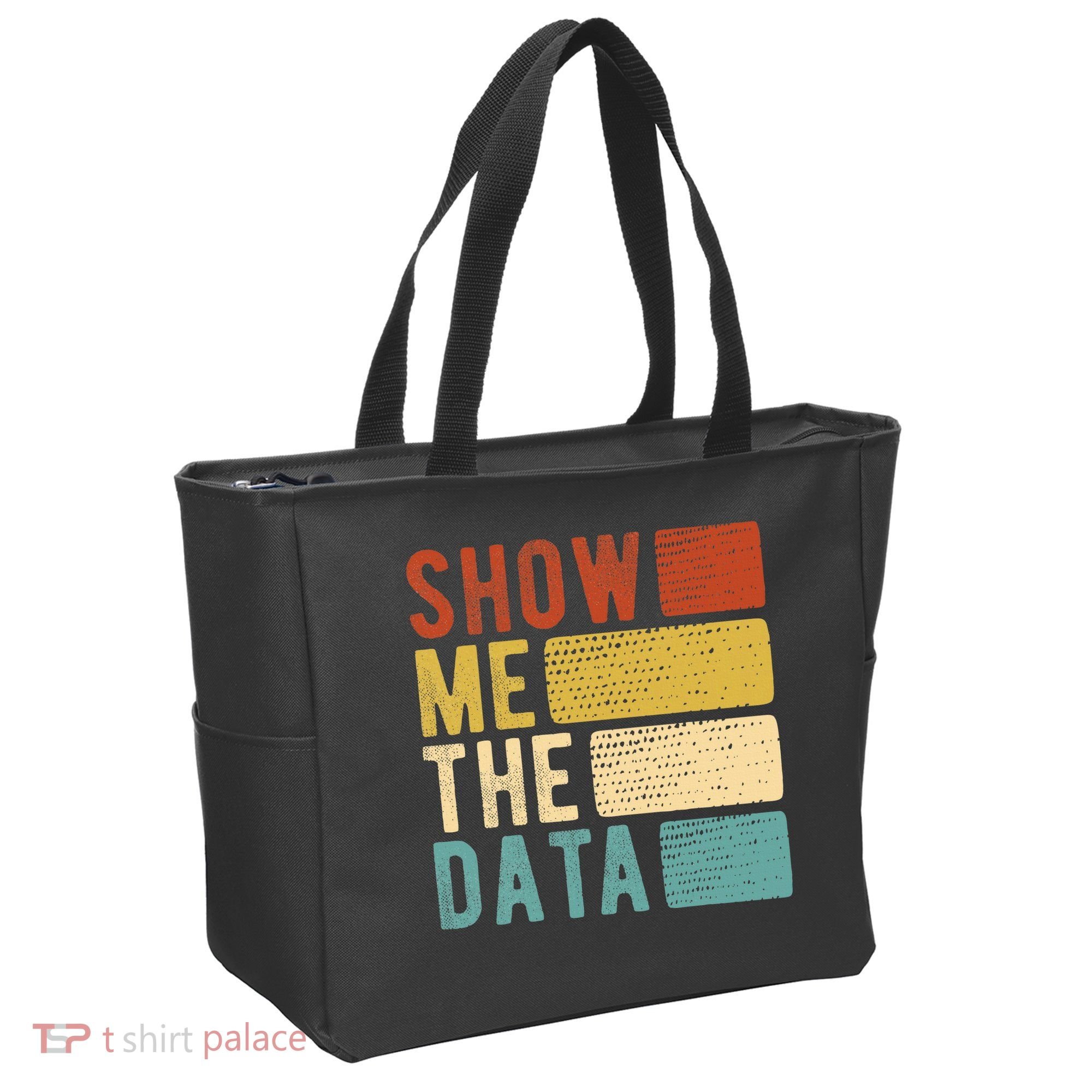 Show Me The Data Data Scientist Data Analyst Tote Bag