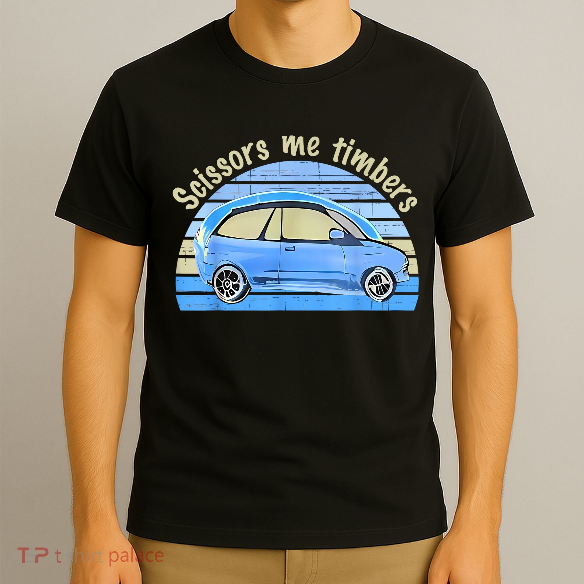 Scissors Me Timbers Funny Car T-Shirt