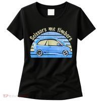 Scissors Me Timbers Funny Car Women's T-Shirt thumb 0