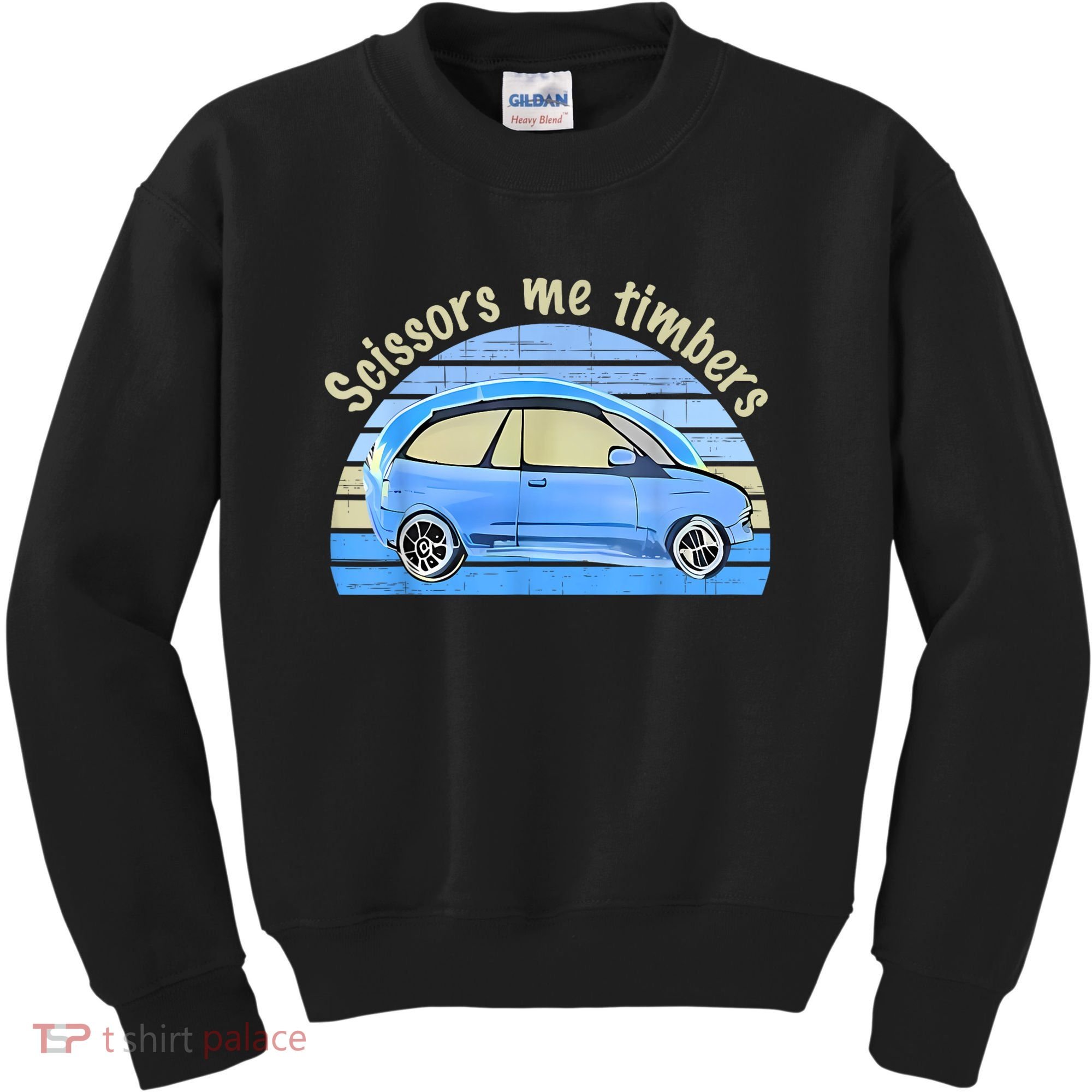 Scissors Me Timbers Funny Car Kids Sweatshirt