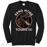 Send More Tourists! Funny T-Rex  Sweatshirt thumb 0