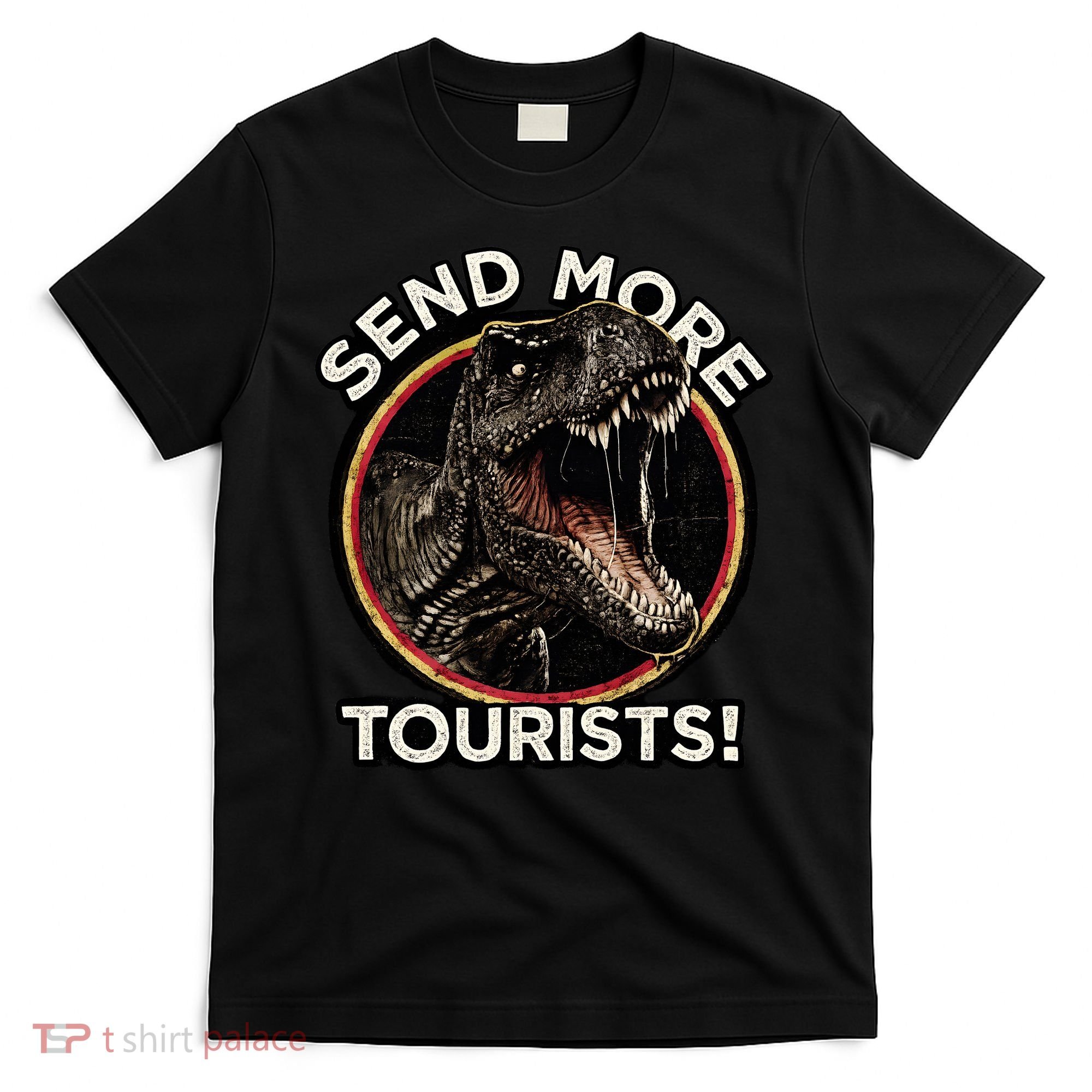 Send More Tourists! Funny T-Rex  T-Shirt
