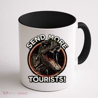 Send More Tourists! Funny T-Rex  Coffee Mug thumb 1