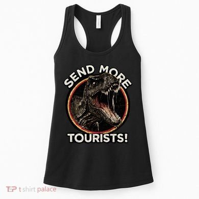 Send More Tourists! Funny T-Rex  Women's Tank Top