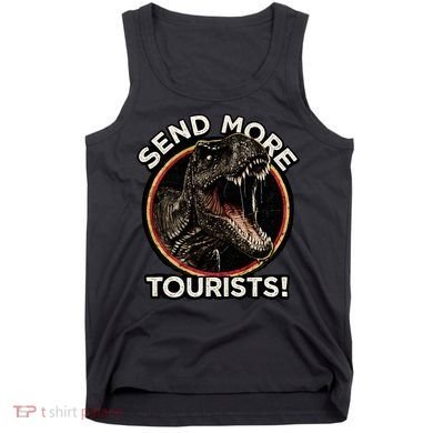 Send More Tourists! Funny T-Rex  Tank Top