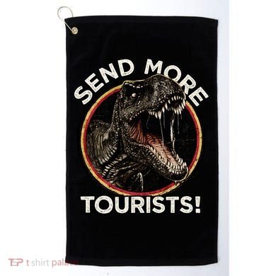 Send More Tourists! Funny T-Rex  Golf Towel