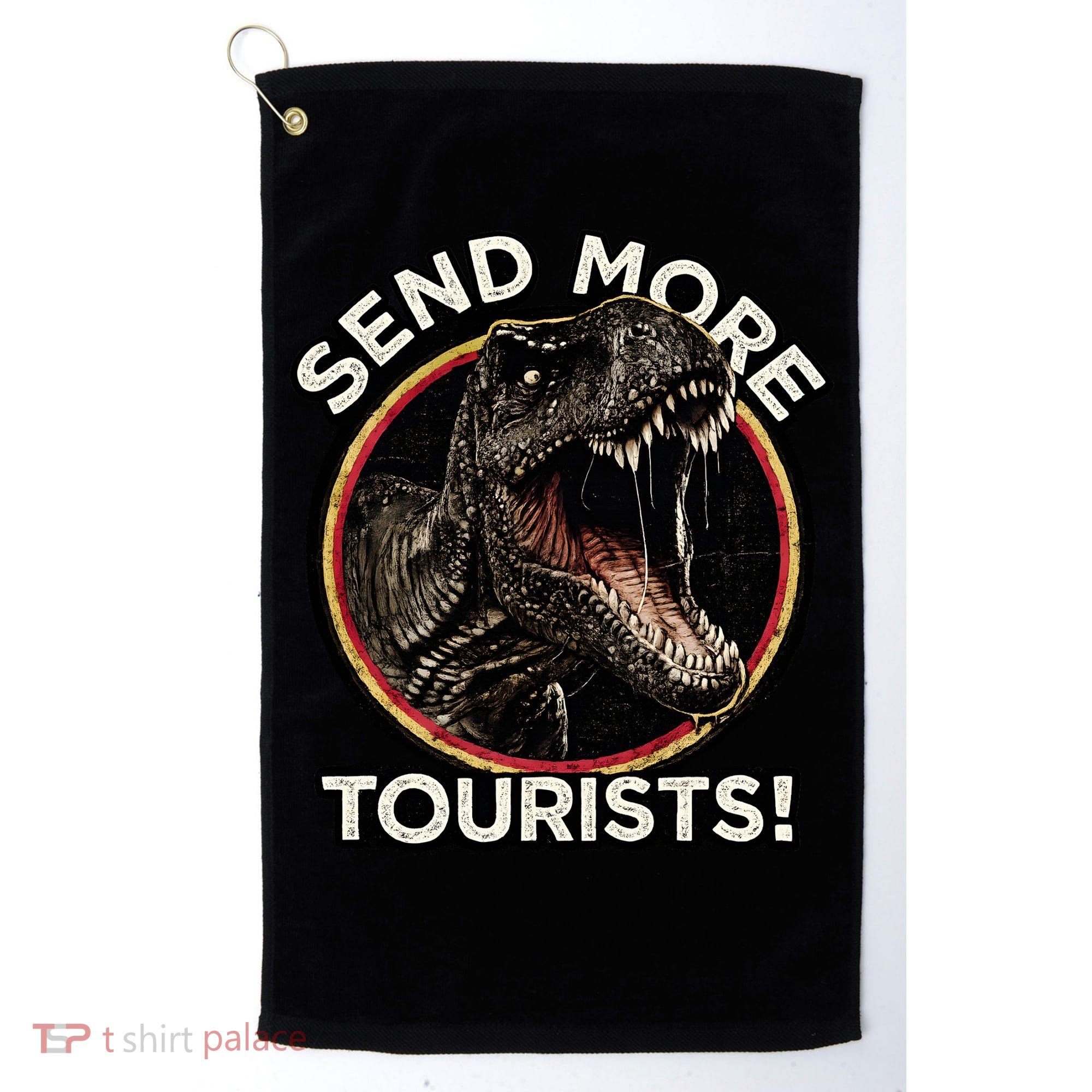 Send More Tourists! Funny T-Rex  Golf Towel