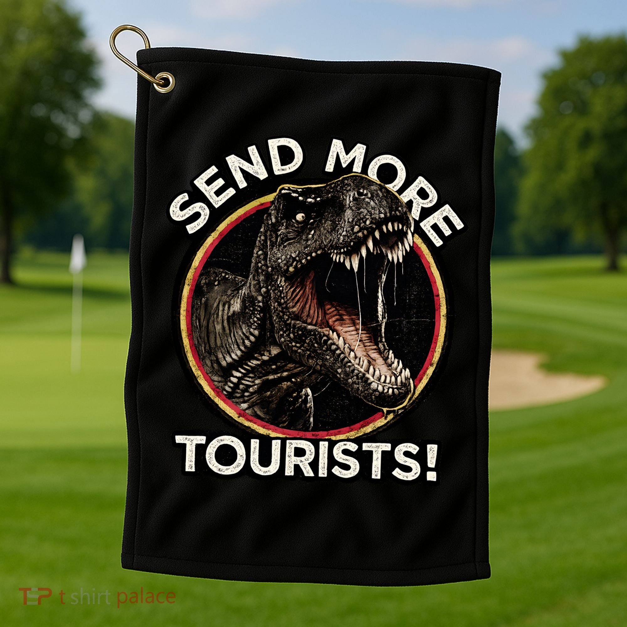 Send More Tourists! Funny T-Rex  Golf Towel