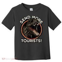 Send More Tourists! Funny T-Rex  Toddler T-Shirt thumb 0