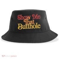 Show Me That Butthole Funny Sustainable Bucket Hat thumb 0