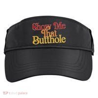Show Me That Butthole Funny Adult Drive Performance Visor thumb 0