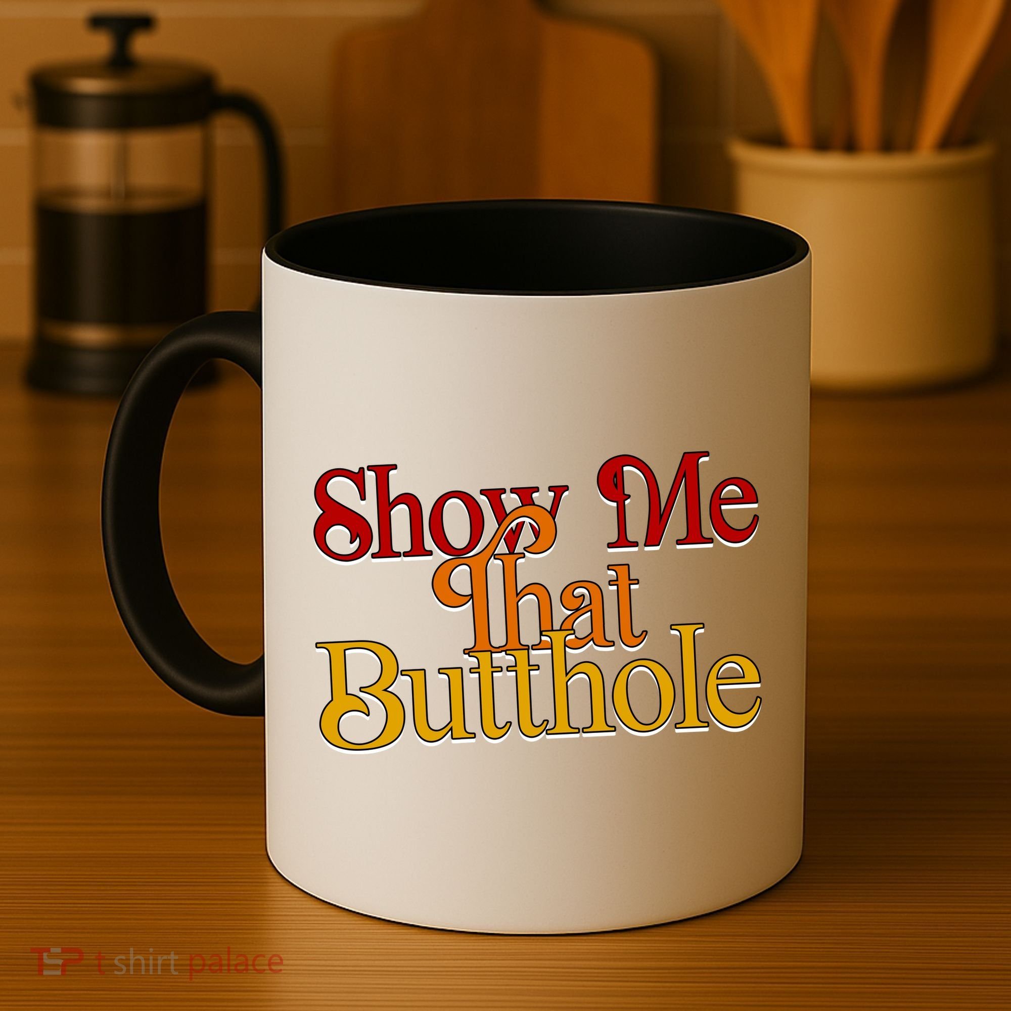 Show Me That Butthole Funny Coffee Mug