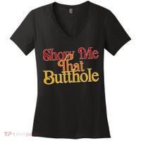 Show Me That Butthole Funny Women's V-Neck T-Shirt thumb 0
