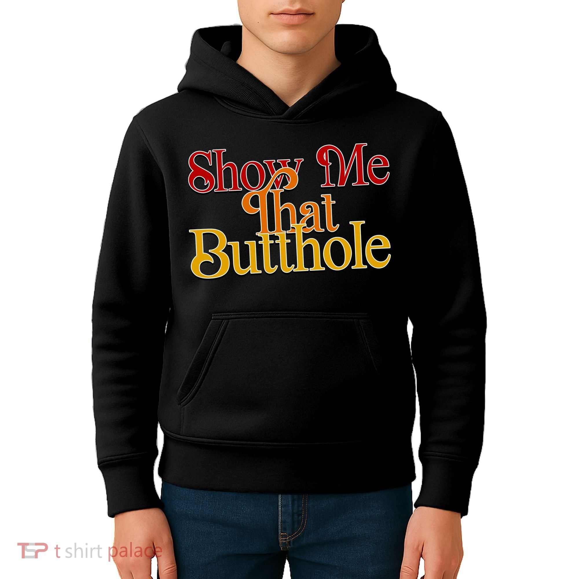 Show Me That Butthole Funny Kids Hoodie