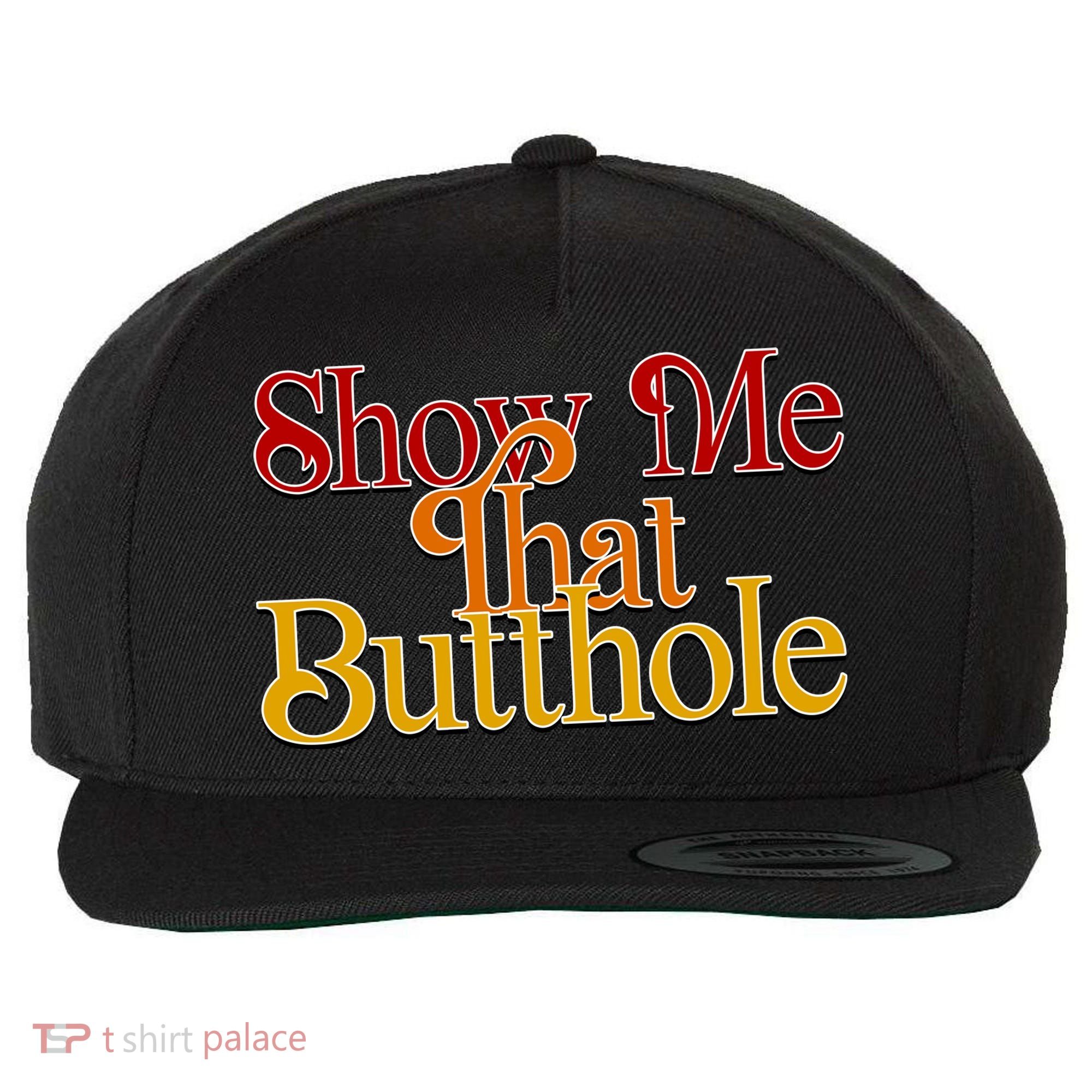 Show Me That Butthole Funny Wool Snapback Cap