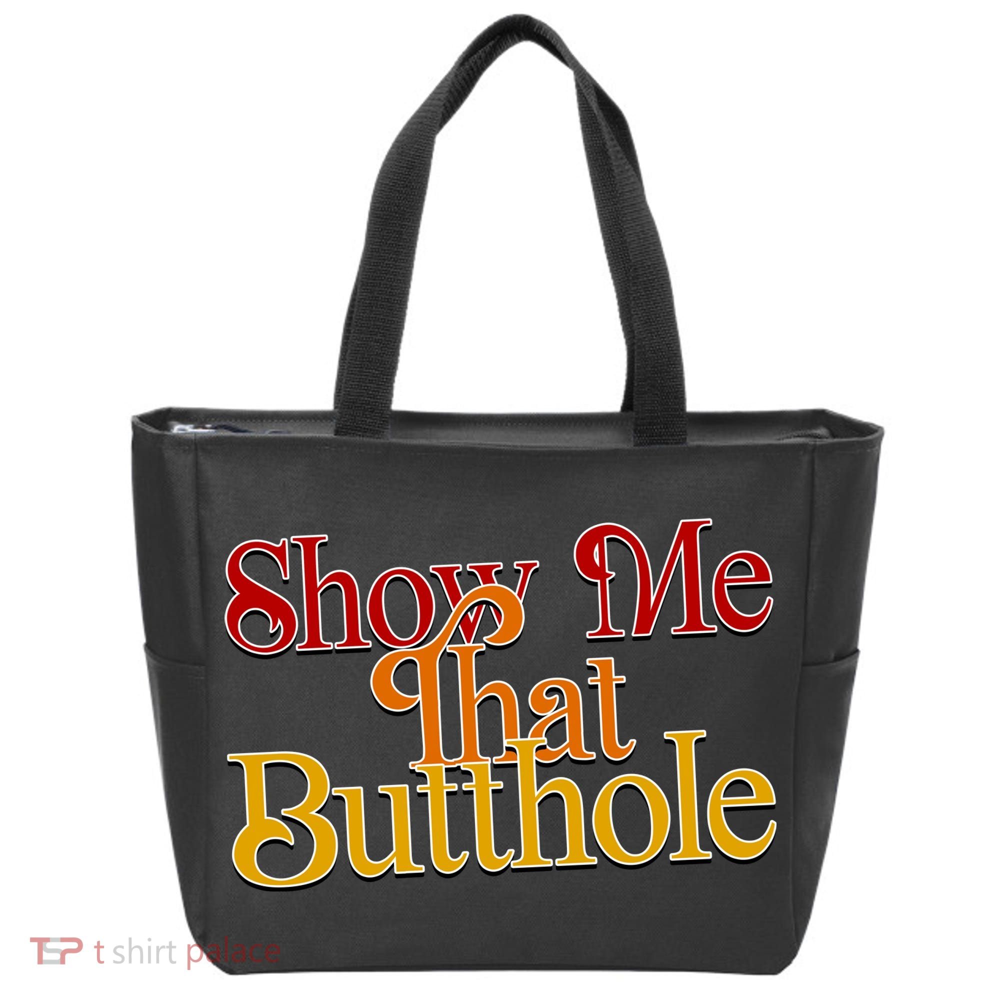 Show Me That Butthole Funny Tote Bag