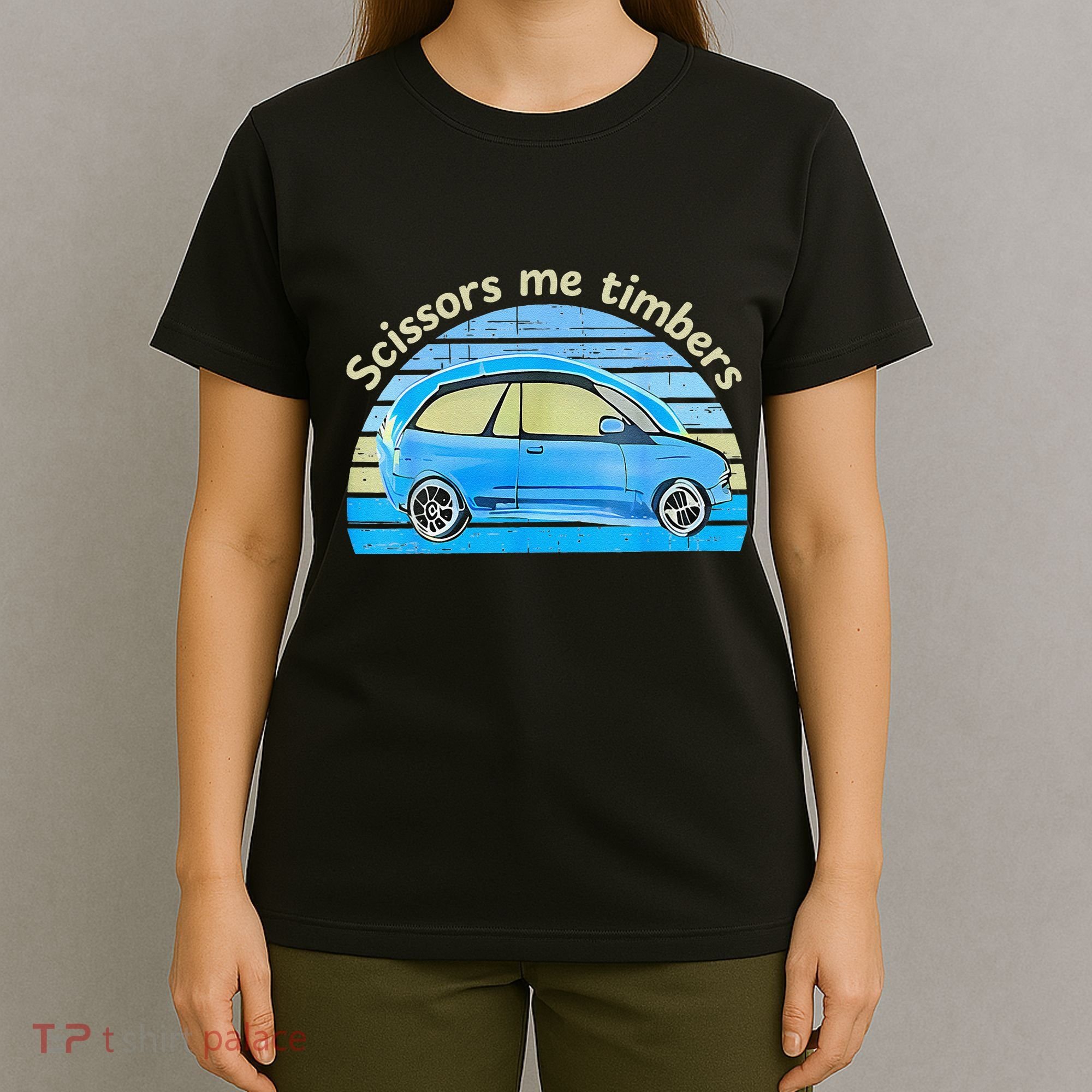 Scissors Me Timbers Funny Car T-Shirt
