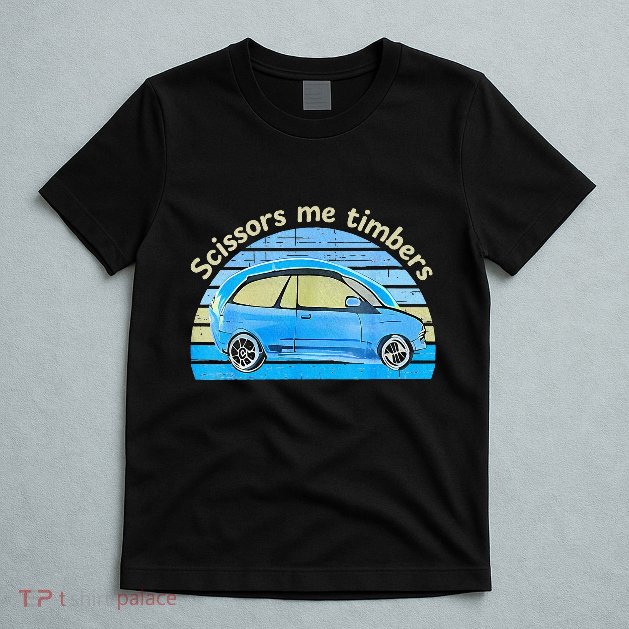 Scissors Me Timbers Funny Car T-Shirt