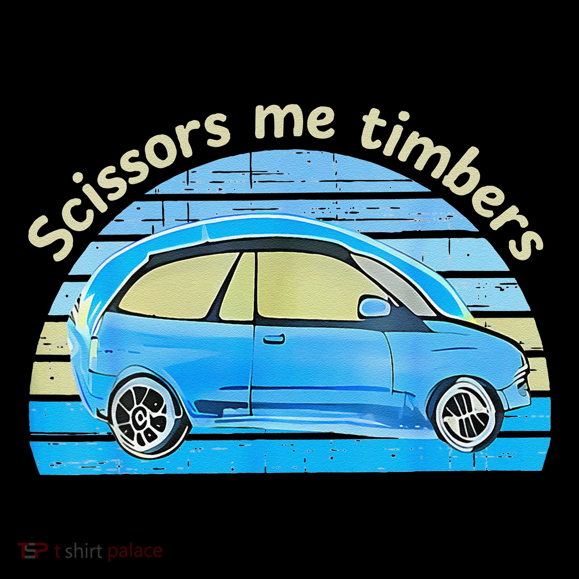 Scissors Me Timbers Funny Car Women's Hoodie