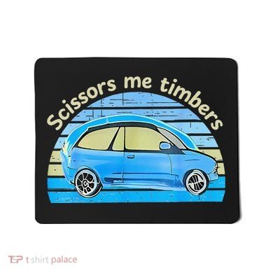 Scissors Me Timbers Funny Car Mousepad