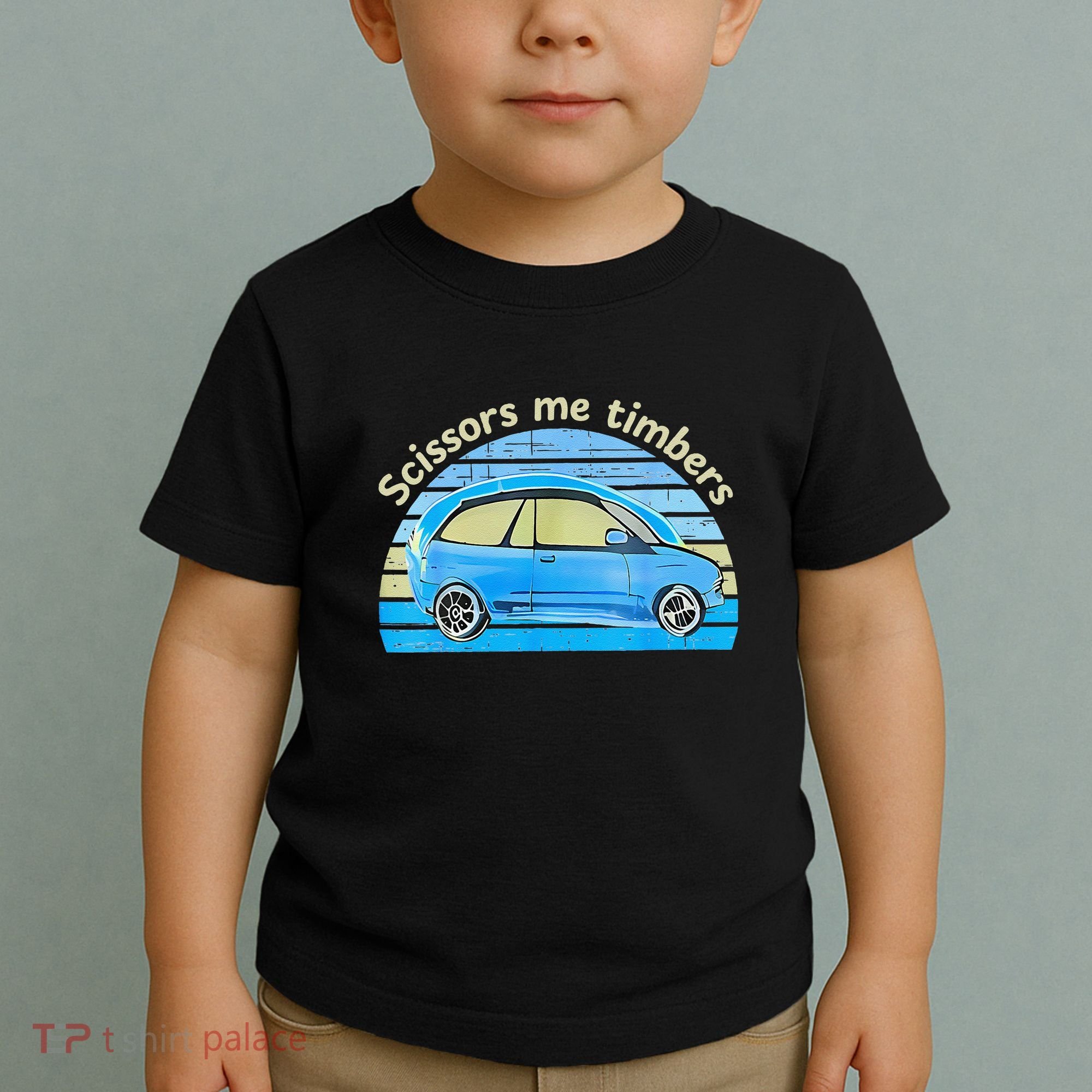 Scissors Me Timbers Funny Car Toddler T-Shirt
