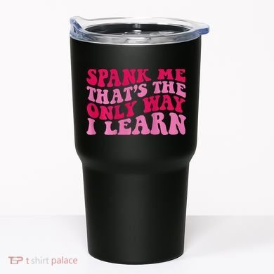 Spank Me ThatS The Only Way I Learn Tumbler