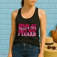 Spank Me ThatS The Only Way I Learn Women's Tank Top thumb 2