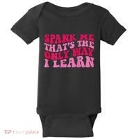 Spank Me ThatS The Only Way I Learn Baby Bodysuit thumb 0