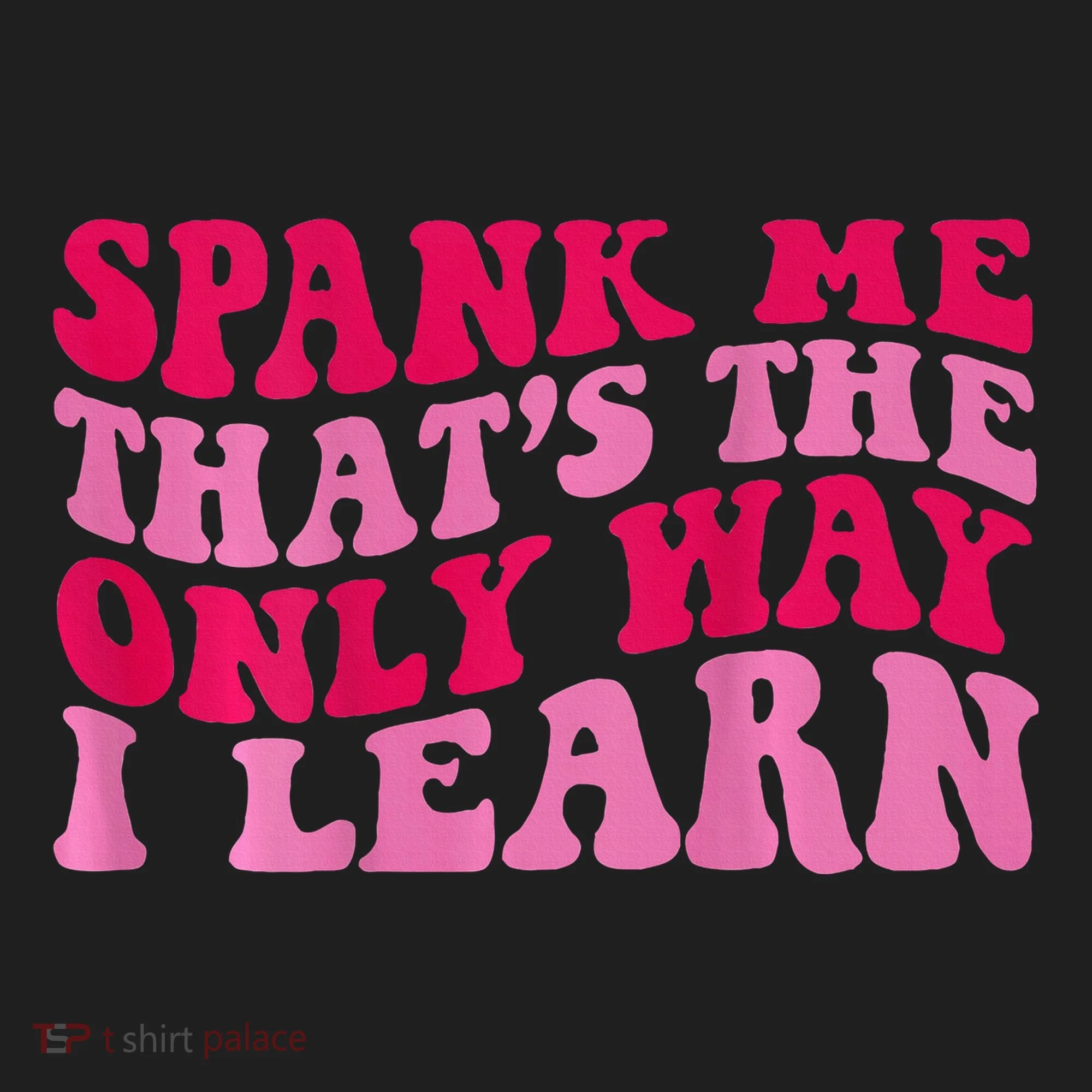 Spank Me ThatS The Only Way I Learn Hat