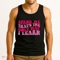 Spank Me ThatS The Only Way I Learn Tank Top thumb 3