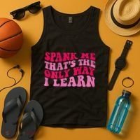 Spank Me ThatS The Only Way I Learn Tank Top thumb 4