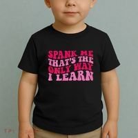 Spank Me ThatS The Only Way I Learn Toddler T-Shirt thumb 2