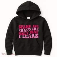 Spank Me ThatS The Only Way I Learn Kids Hoodie thumb 0